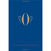 

O A Presidential Novel
