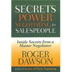 

Secrets of Power Negotiating for Salespeople Inside Secrets from a Master Negotiator