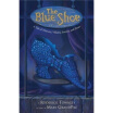 

The Blue Shoe A Tale of Thievery Villainy Sorcery&Shoes