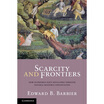 

Scarcity&Frontiers How Economies Have Developed Through Natural Resource Exploitation