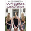 

Confessions of the Sullivan Sisters