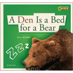 

A Den is a Bed for a Bear