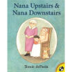 

Nana Upstairs&Nana Downstairs