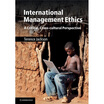 

International Management Ethics A Critical Cross-cultural Perspective