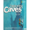 

Exploring Caves Journeys into the Earth