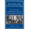 

Matter Life&GenerationEighteenth-Century Embryology&the Haller-Wolff Debate