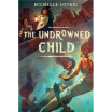 

The Undrowned Child