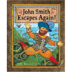 

John Smith Escapes Again