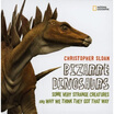 

Bizarre Dinosaurs