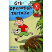 

Grk Operation Tortoise