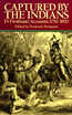 

Captured by the Indians 15 Firsthand Accounts 1750-1870