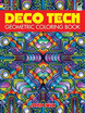 

Deco Tech Geometric Coloring Book