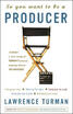 

So You Want to Be a Producer