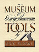 

A Museum of Early American Tools