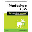 

Photoshop CS5 The Missing Manual Missing Manuals