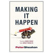 

Making it Happen Turning Good Ideas Into Great Results
