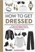 How To Get Dressed A Costume Designers Secrets huismerk kopen in de aanbieding How To Get Dressed A Costume Designers Secrets huismerk kopen in de aanbieding