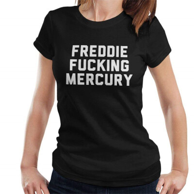 

Freddie Fucking Mercury Womens T-Shirt