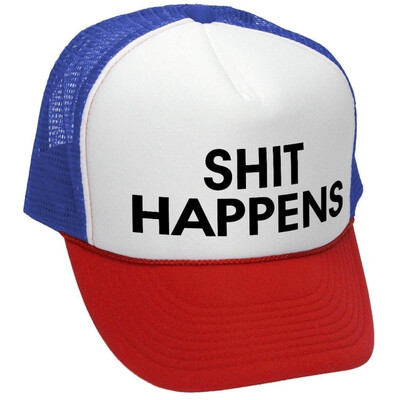 

The Goozler Shit Happens - Funny Parody Saying Joke - Adult Trucker Cap Hat