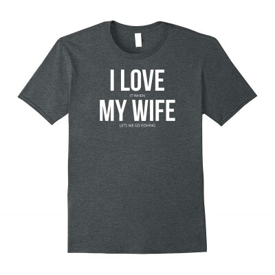 

Funny I Love It When My Wife Lets Me Go Fishing T-Shirt