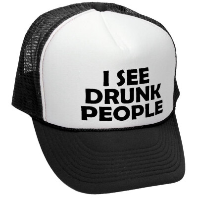 

The Goozler I See Drunk People - Funny Parody Beer Gag - Adult Trucker Cap Hat