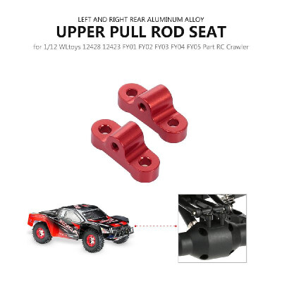 

Left&Right Rear Upper Pull Rod Seat Aluminum Alloy for 112 RC Crawler WLtoys 12428 12423 FY01 FY02 FY03 FY04 FY05 RC Off-road