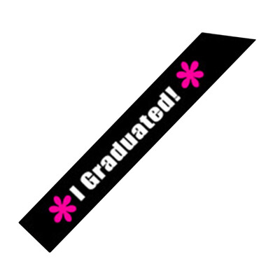 

I Graduated Satin Sash Graduate High School Celebration Party Supply Hot Dress