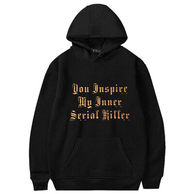 

Yiweikj You inspire my inner serial killer Bluza z Kapturem Novelty Long Sleeve Hoodies for Men
