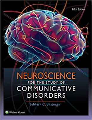 

Neuroscience for the Study of Communicative Diso