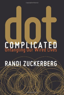 

Dot Complicated Untangling Our Wired Lives