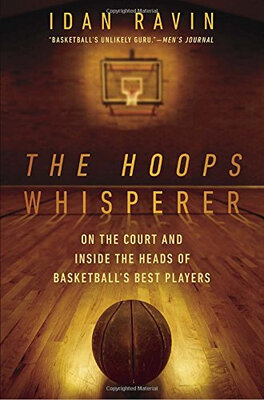 

Hoops Whisperer The On the Court&Inside the Heads of Basketballs Best Players