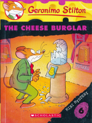 

Geronimo StiltonMini Mystery 6The Cheese Burglar