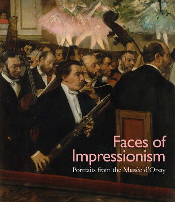 

Faces Of Impressionism Portraits From The Musee DOrsay