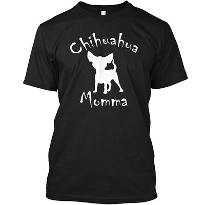 

Chihuahua Momma Tshirt - Hanes Tagless Tee