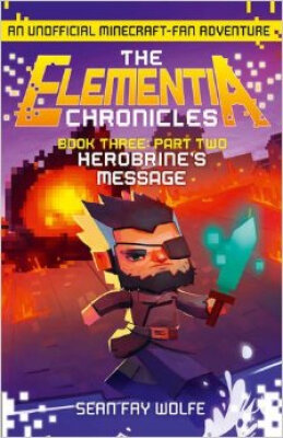 

The Elementia Chronicles 3 Part 2 HerobrineS