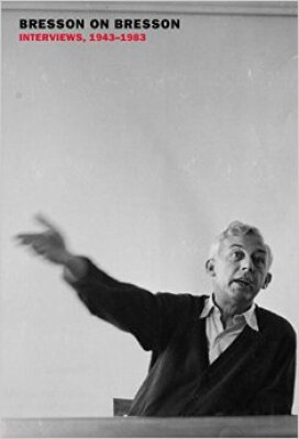 

Bresson on Bresson Interviews 1943-1983