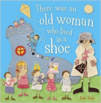 

There Was An Old Woman Who Lived In A Shoe