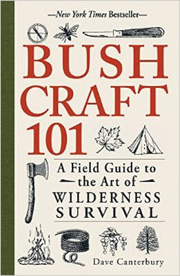 

Bushcraft 101 A Field Guide to the Art of Wilde