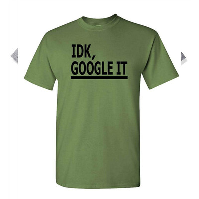 

I Dont Know - Google IT - Sarcastic - Mens Cotton T-Shirt