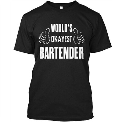 

Worlds Okayest Bartender Tshirt - Hanes Tagless Tee