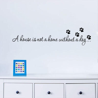 

A HOUSE IS NOT A HOME WITHOUT A DOG DECAL WALL VINYL DECOR STICKER HOME ANIMAL