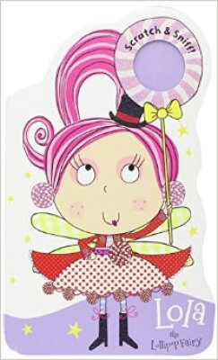 

Fairies Scratch And Sniff Lola The Lollipop Fairy