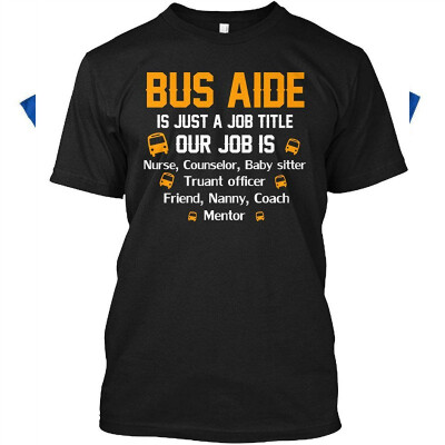 

Bus aide os just a Job Title Our Job is Nurse Tshirt - Hanes Tagless Tee