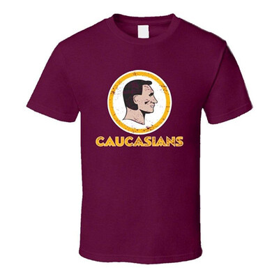 

Caucasians Washington Football Political Parody End Racism Football Cool T Shirt