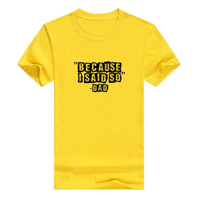 

Because I Said So Dad Funny Dads T Shirt Tops Mens T-Shirt Fashions