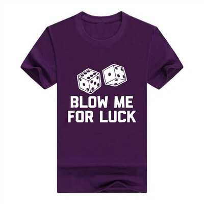 

Blow Me for Luck Men T-Shirt Funny Saying Vegas Gambling Casino