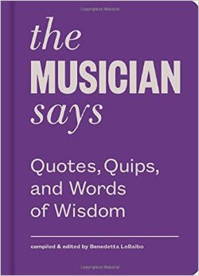 

The Musician Says Quotes Quips&Words of W