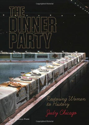 

The Dinner Party Restoring Women to History