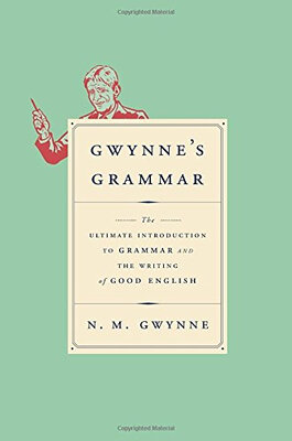 

Gwynnes Grammar The Ultimate Introduction to G