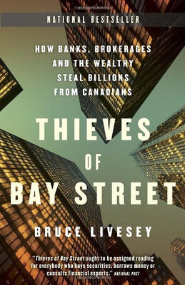 

Thieves of Bay Street How Banks Brokerages and